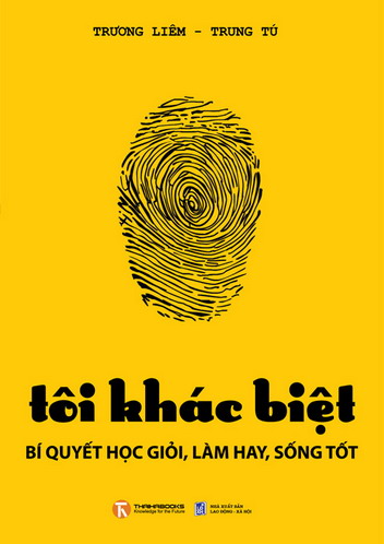 Tôi Khác Biệt - Bí Quyết Học Giỏi, Làm Hay, Sống Tốt