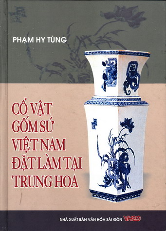 Cổ vật gốm sứ Việt Nam đặt làm tại Trung Hoa