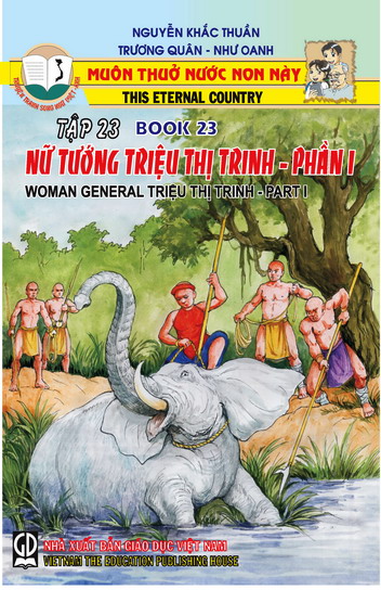 Muôn thuở nước non này tập 23: Nữ Tướng Triệu Thị Trinh  Phần I - Quê Hương Và Gia Đình