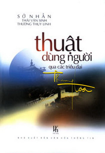 Thuật dùng người qua các triều đại Trung Hoa