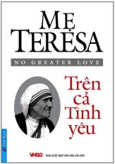 Mẹ Teresa - Trên cả tình yêu