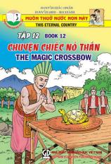 Muôn thuở nước non này - tập 12 - Chuyện chiếc nỏ thần