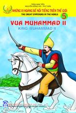 Những vị hoàng đế nổi tiếng trên thế giới: tập 5: Vua Muhammad II