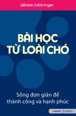 Bài học từ loài chó - sống đơn giản để thành công và hạnh phúc