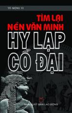 Tìm lại nền văn minh Hy Lạp cổ đại