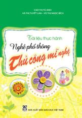 Tài liệu thực hành nghề phổ thông: Thủ công mĩ nghệ
