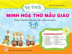 Bộ tranh minh hoạ thơ mẫu giáo 5 - 6 tuổi (Theo Chương trình giáo dục mầm non mới)