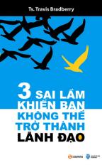 3 sai lầm khiến bạn không thể trở thành lãnh đạo