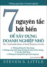7 Nguyên tắc bất biến để xây dựng doanh nghiệp nhỏ (The 7 Irrefutable Rules of Small Business Growth)